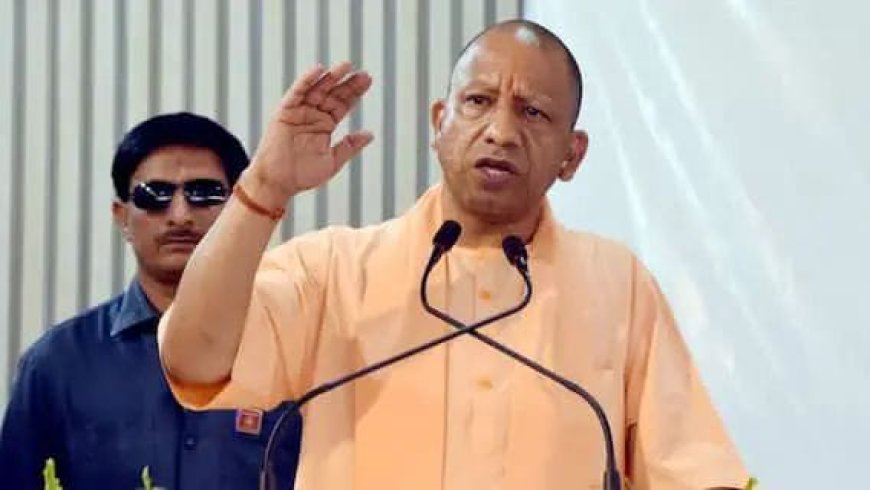 यूपी के सभी जिलों में सख्ती: सीएम योगी आदित्यनाथ ने अफसरों को दिए कड़े निर्देश!